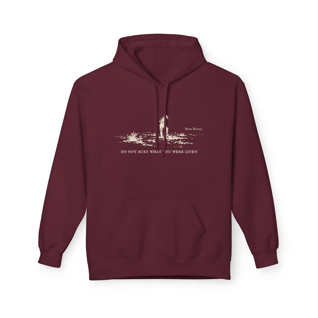 Do Not Bury What You Were Given Byrd Bound Hoodie